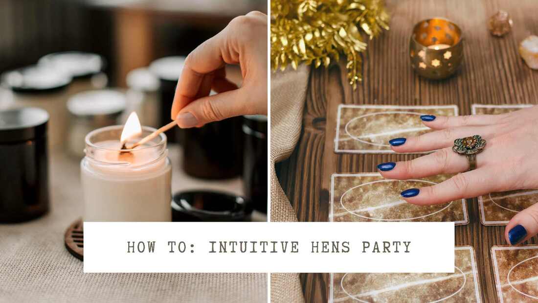 How to throw the ultimate intuitive hen party