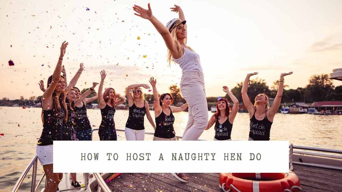 18+ ONLY! Tips for Planning the Ultimate Naughty Hen Party! - For Every Hen