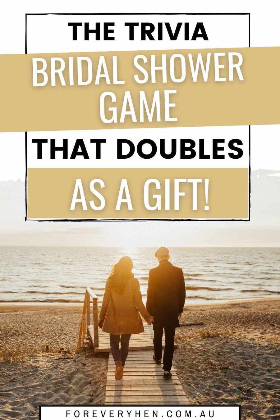 A couple holding hands and walking on the beach. Text overlay: The trivia bridal shower game that doubles as a gift!