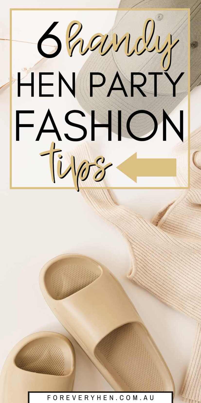 Flat lay clothing items - a hat, sunglasses, shoes and top. Text overlay: 6 handy hen party fashion tips